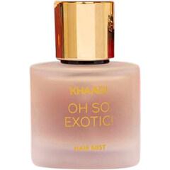 Oh So Exotic!